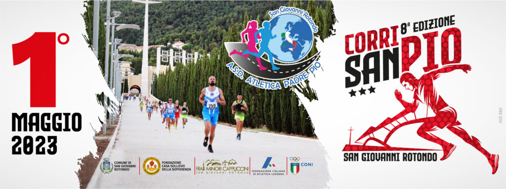 IL 1° MAGGIO TORNA A SAN GIOVANNI ROTONDO LA CORRI SAN PIO