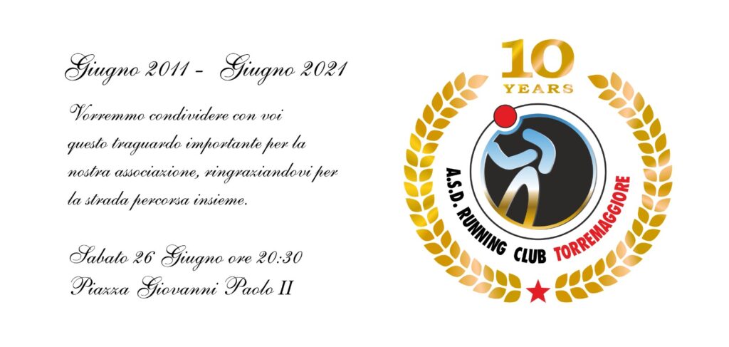 FESTEGGIAMO INSIEME IL DECENNALE DELL’A.S.D. RUNNING CLUB TORREMAGGIORE